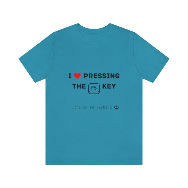 F5, it's so refreshing! - T-Shirt - Image 4