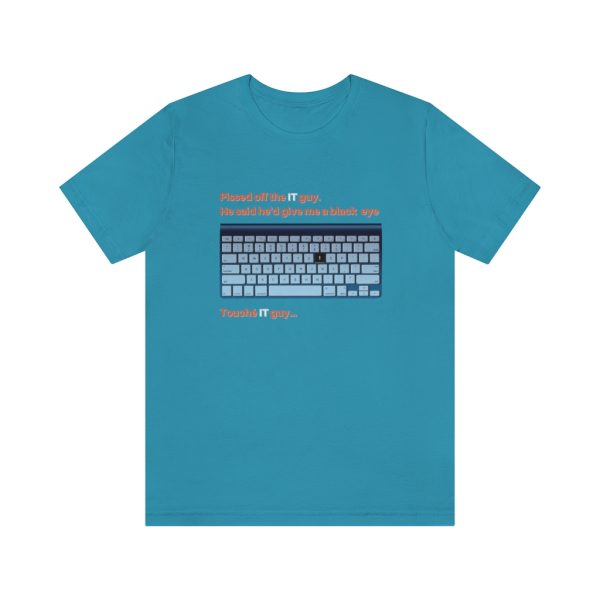 IT guy gave me a black "I" - T-Shirt - Image 4