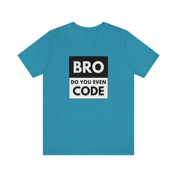 Bro, do you even code? - T-Shirt - Image 4