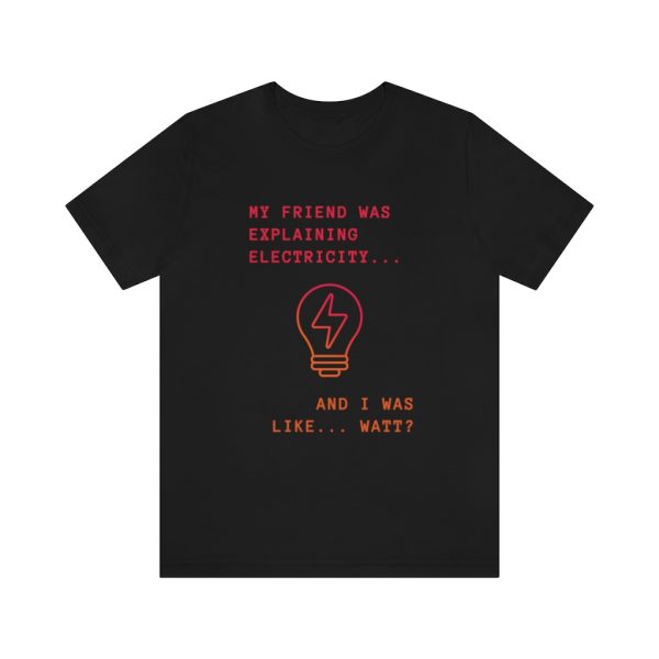 Electricity. - T-Shirt