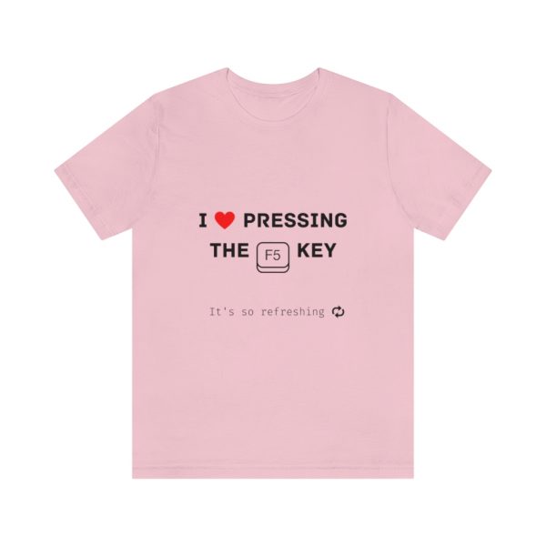F5, it's so refreshing! - T-Shirt - Image 5