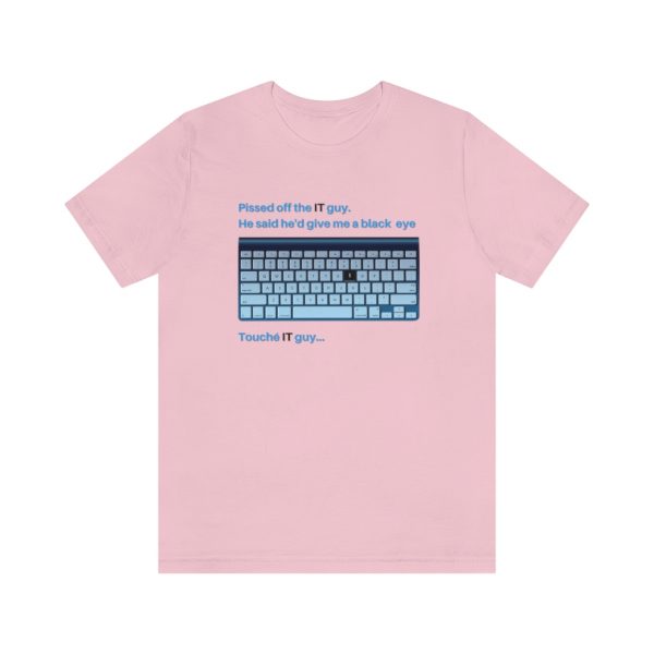 IT guy gave me a black "I" - T-Shirt - Image 5