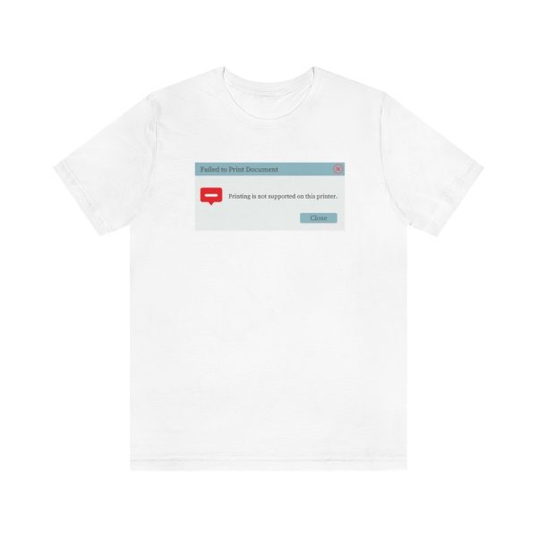 Printer can't print! - T-Shirt - Image 3