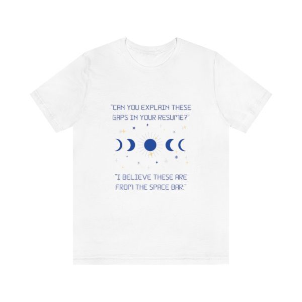 Resume Gaps - T-Shirt - Image 3