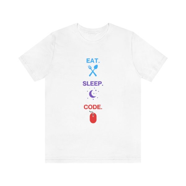 Eat, Sleep, Code. - T-Shirt - Image 3