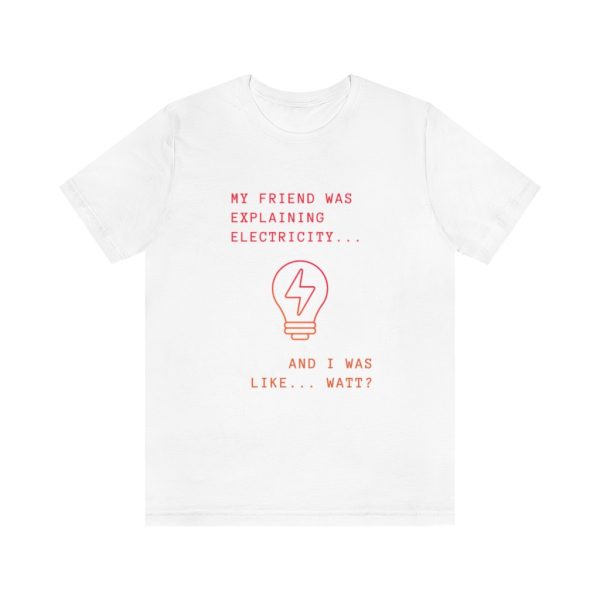 Electricity. - T-Shirt - Image 3