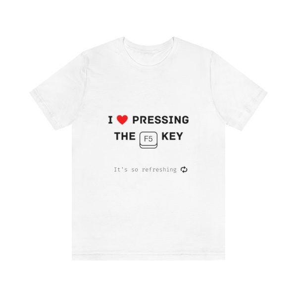 F5, it's so refreshing! - T-Shirt - Image 3