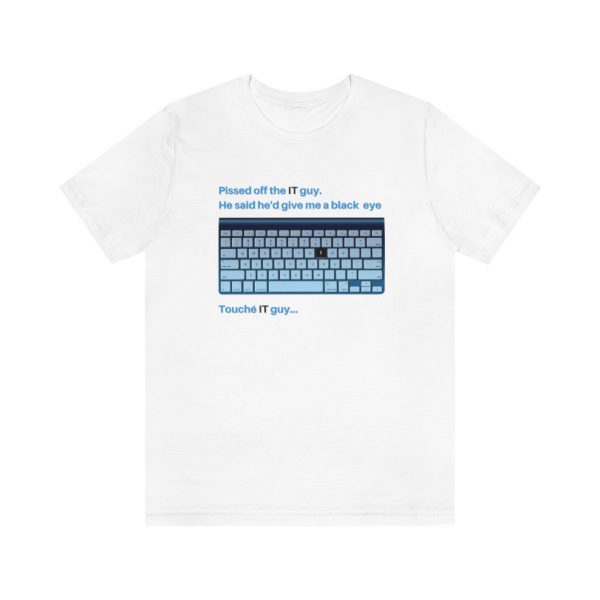 IT guy gave me a black "I" - T-Shirt - Image 3