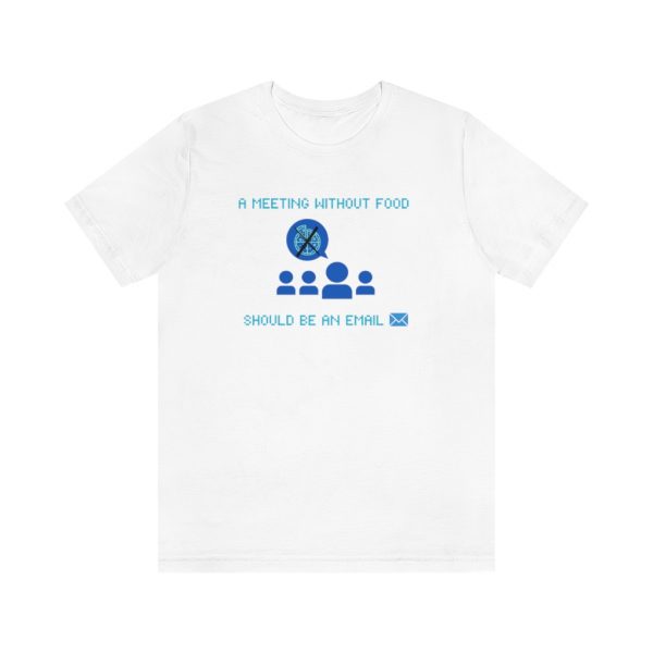 Meetings VS Emails - T-Shirt - Image 3