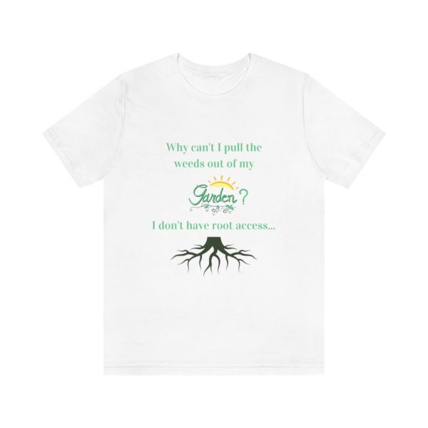 Need root access for garden - T-Shirt - Image 3