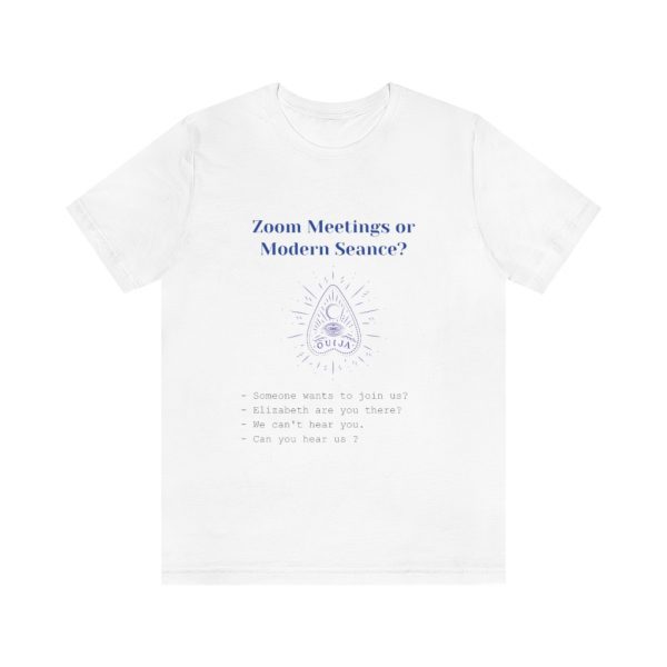 Zoom meetings or modern seance - T-Shirt - Image 3