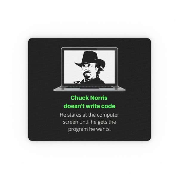 Chuck Norris doesn`t write code. - Mouse Pad