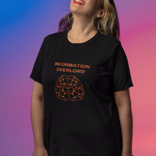 Information Overlord - T-Shirt