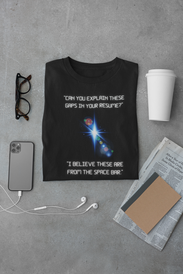 Resume Gaps - T-Shirt - Image 2