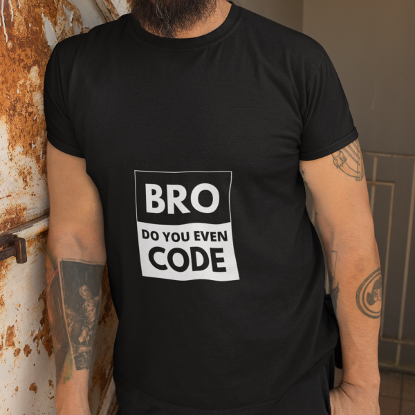 Bro, do you even code? - T-Shirt