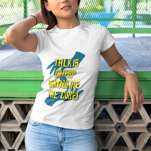 Talk is cheap. Show me the code! - T-Shirt