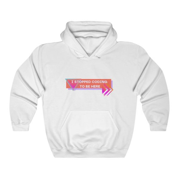 I stopped coding to be here - Hoodie - Image 3