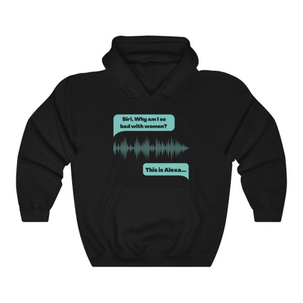 Why I am bad with woman - Hoodie